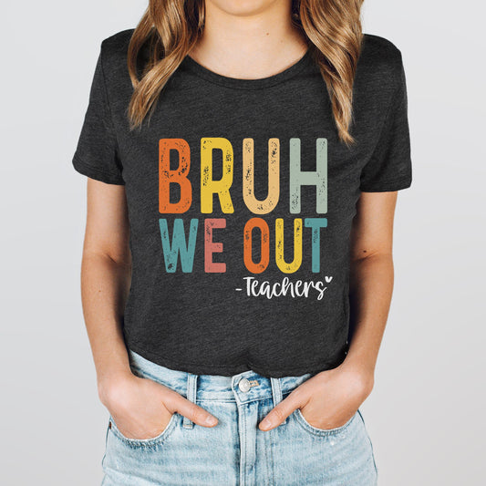 Bruh We Out Last Day of School T-shirt