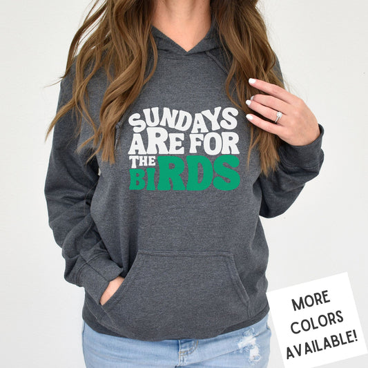 Sundays Are For The Birds Hoodie | Philadelphia Football Hoodie | Premium Unisex Hooded Sweatshirt