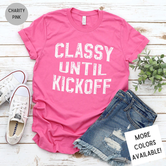 Classy Until Kickoff Football Mom Shirt | Unisex Super Soft Premium Graphic T-Shirt