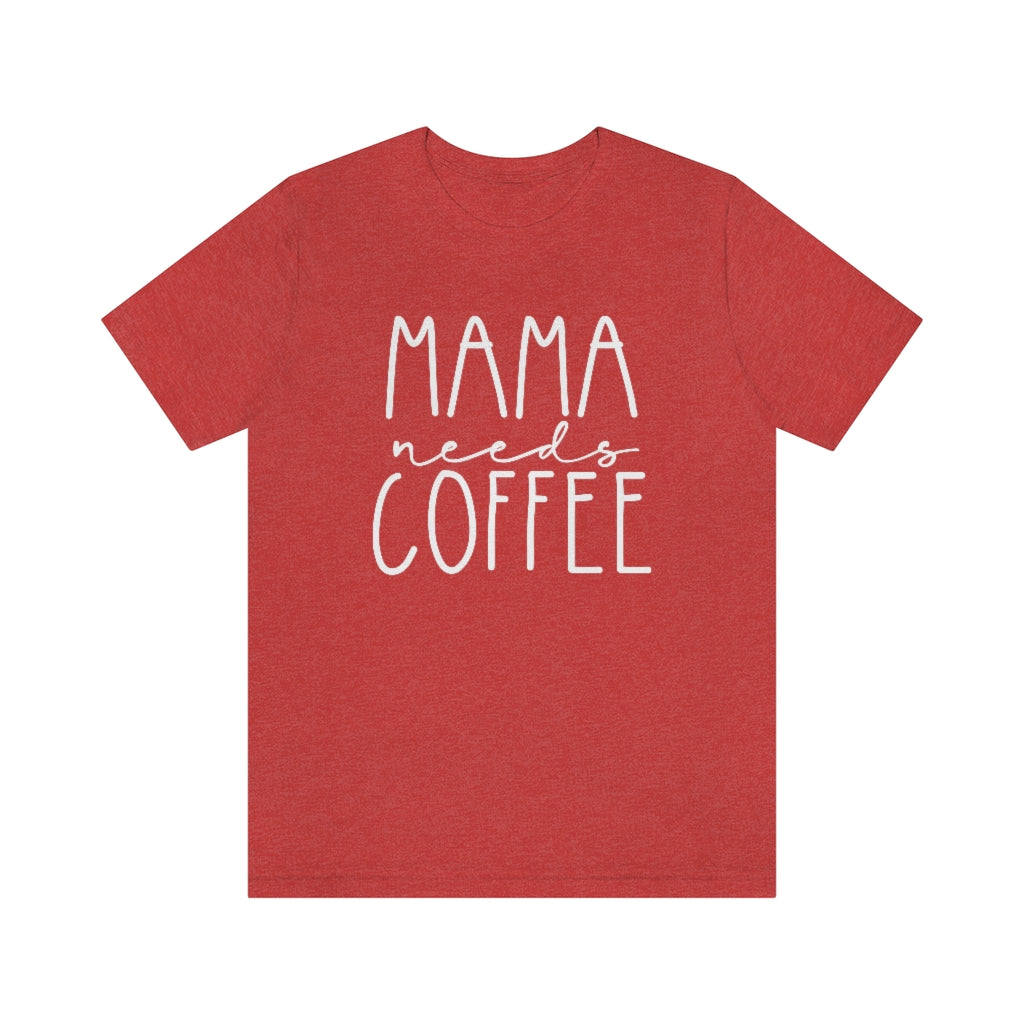 Mama Needs Coffee Mom Graphic T-Shirt