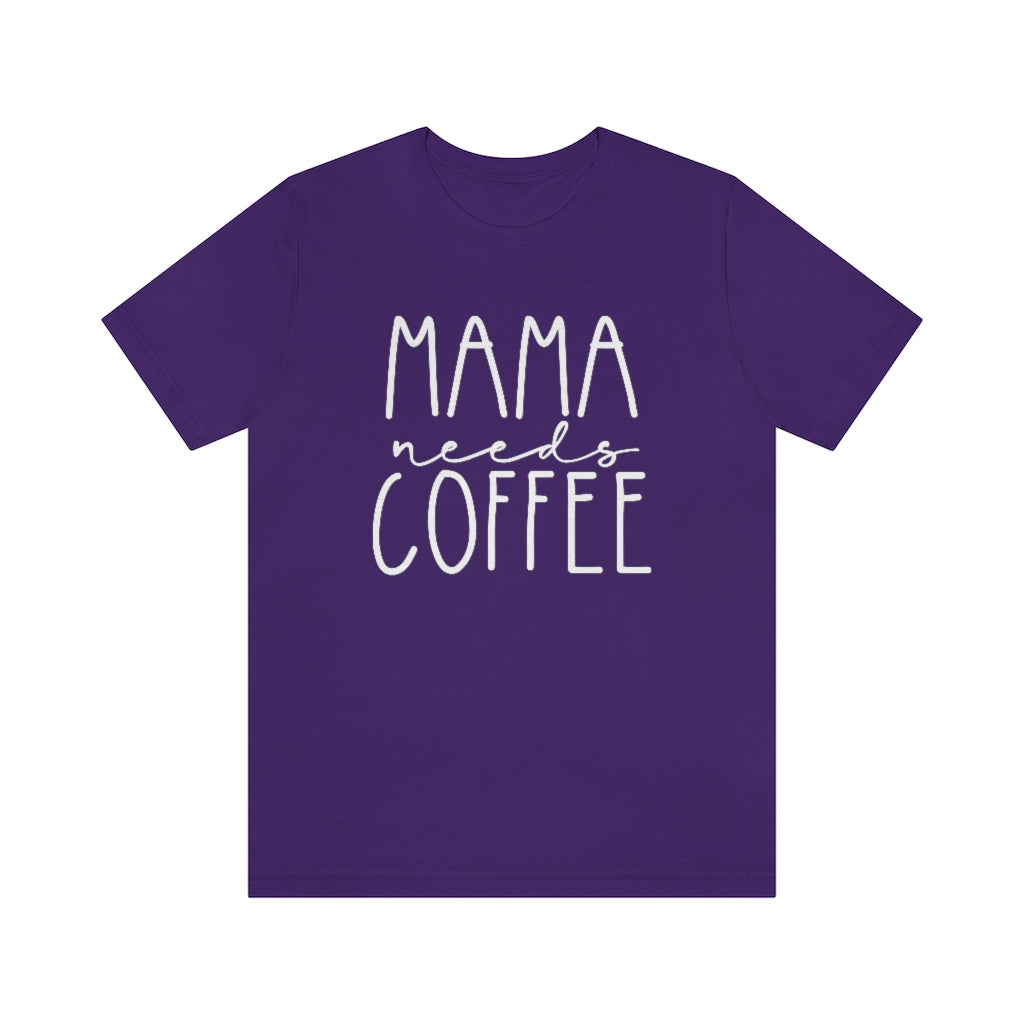Mama Needs Coffee Mom Graphic T-Shirt