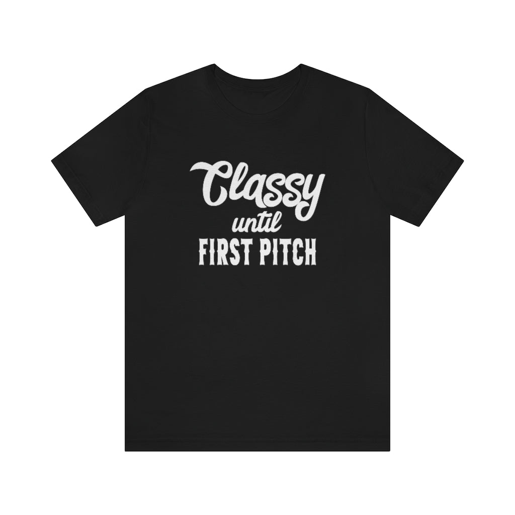 Classy Until First Pitch Baseball & Softball Mom Shirt