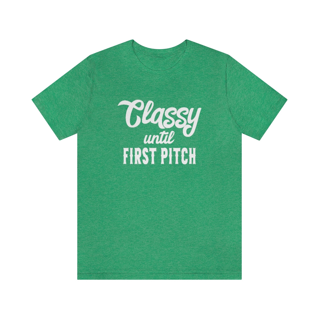 Classy Until First Pitch Baseball & Softball Mom Shirt