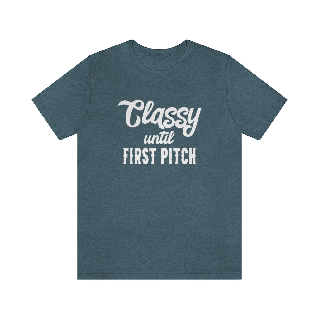 Classy Until First Pitch Baseball & Softball Mom Shirt