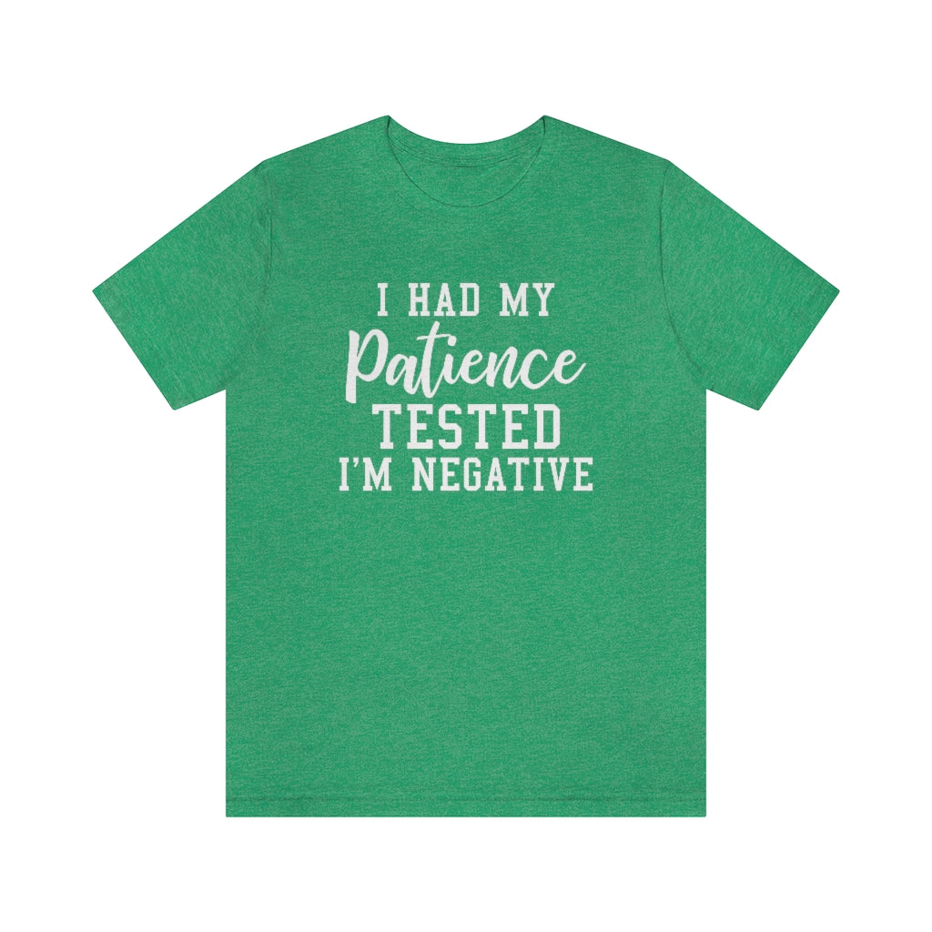 I Had My Patience Tested I'm Negative Funny Graphic T-Shirt