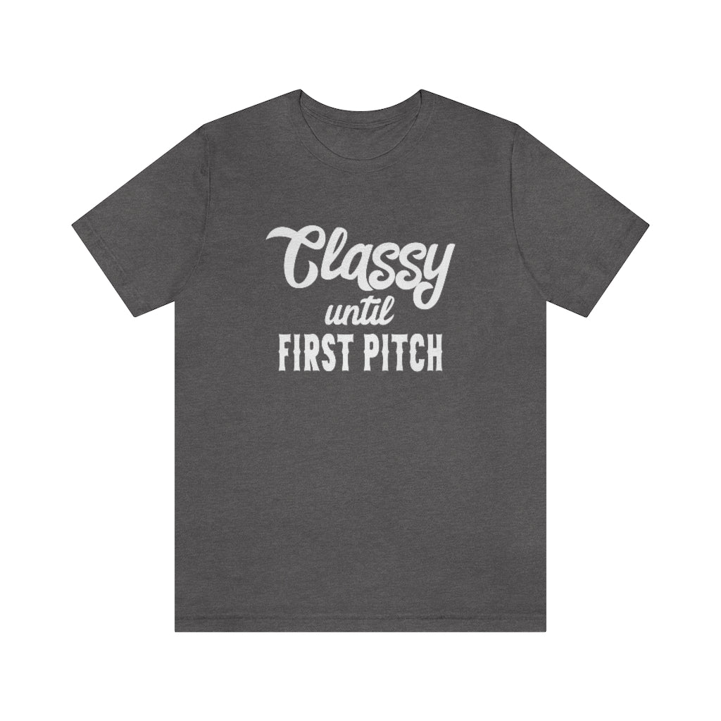 Classy Until First Pitch Baseball & Softball Mom Shirt