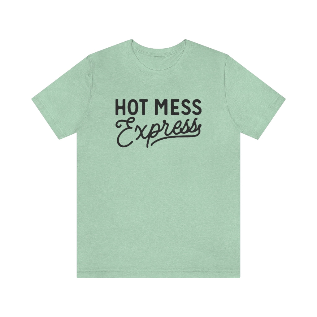 Hot Mess Express Funny Mom Graphic T-Shirt