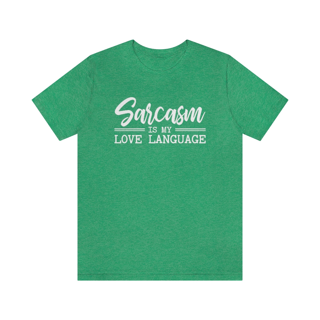 Sarcasm Is My Love Language Funny Graphic T-Shirt