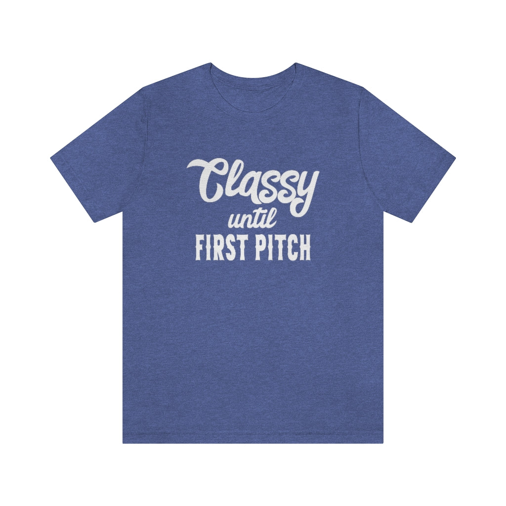 Classy Until First Pitch Baseball & Softball Mom Shirt