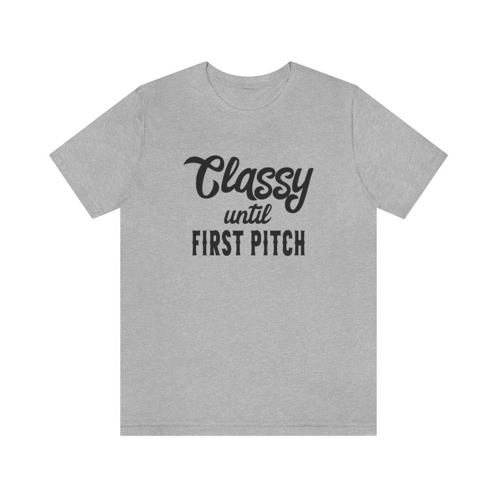 Classy Until First Pitch Baseball & Softball Mom Shirt