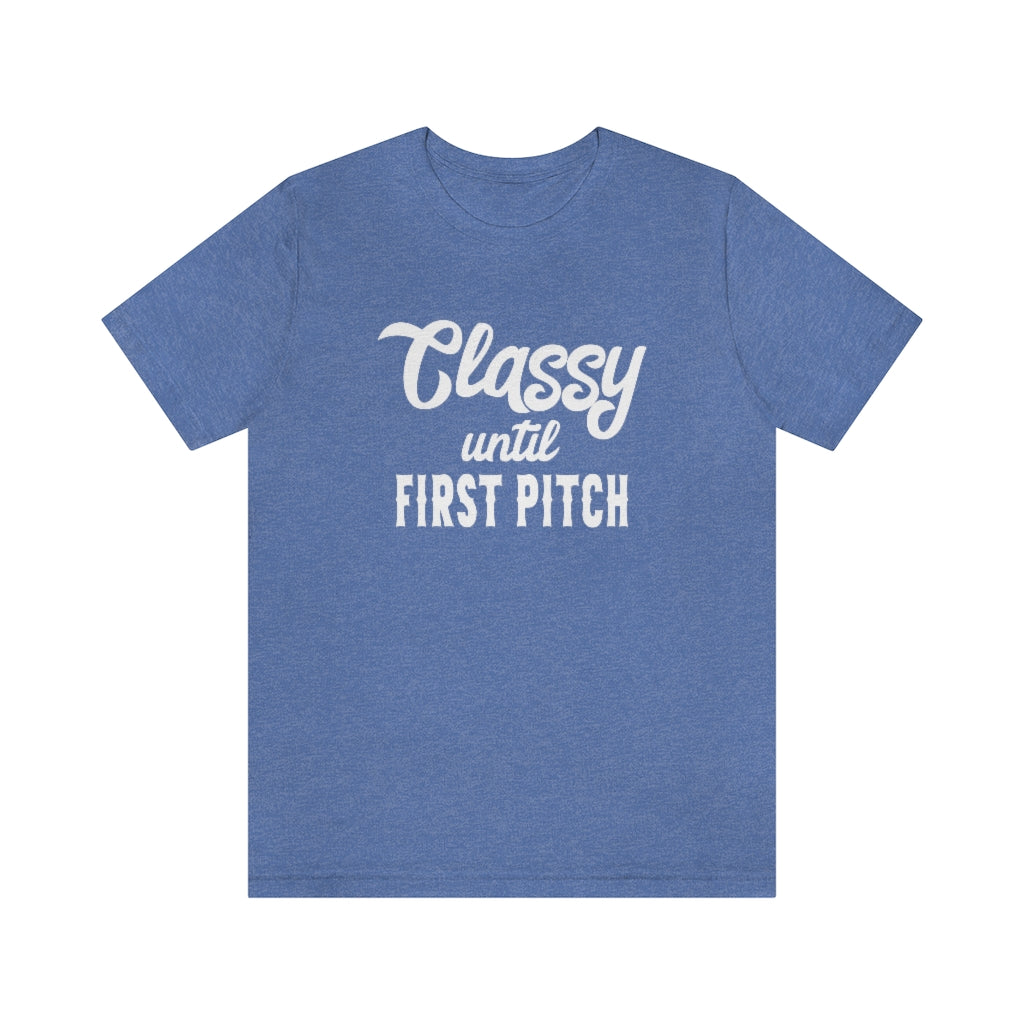 Classy Until First Pitch Baseball & Softball Mom Shirt