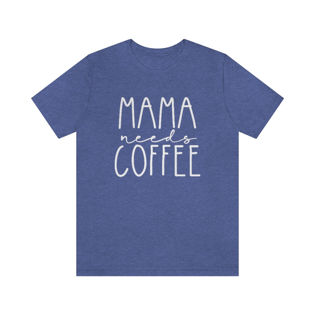 Mama Needs Coffee Mom Graphic T-Shirt