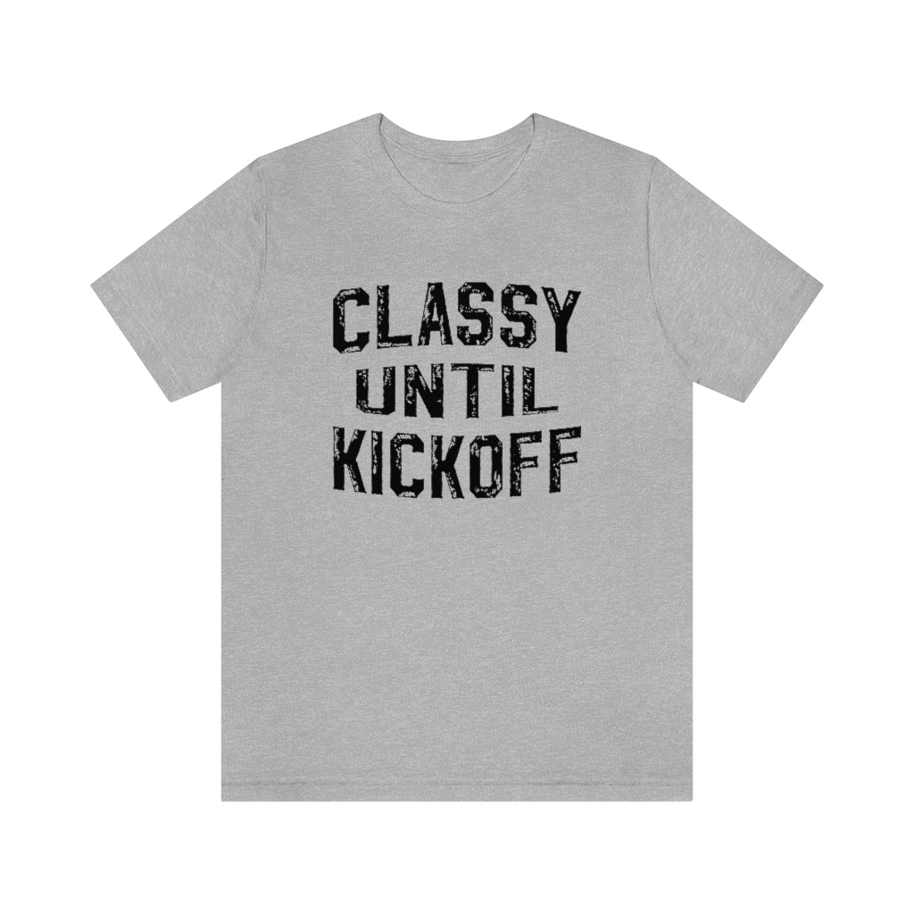 Classy Until Kickoff Football Mom Shirt | Unisex Super Soft Premium Graphic T-Shirt