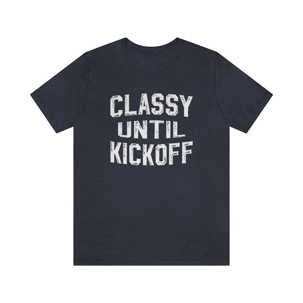 Classy Until Kickoff Football Mom Shirt | Unisex Super Soft Premium Graphic T-Shirt